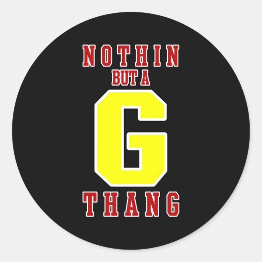 Niets anders dan een G Thang Ronde Sticker (Voorkant)