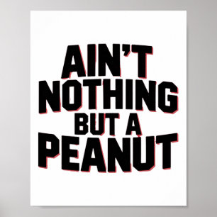 Niets anders dan een pinda -- Grappige clic bodybu Poster