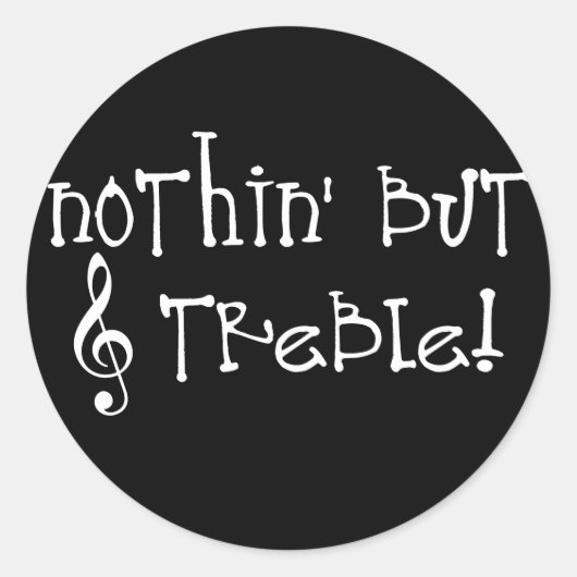 Niets anders dan Treble! Ronde Sticker (Voorkant)