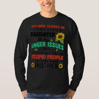 Niets beangstigt me, ik heb een gekke dochter die  t-shirt