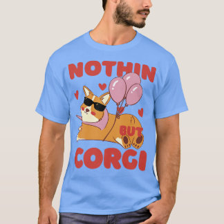 Niets dan Corgi Dog Dierenvriend987 T-shirt