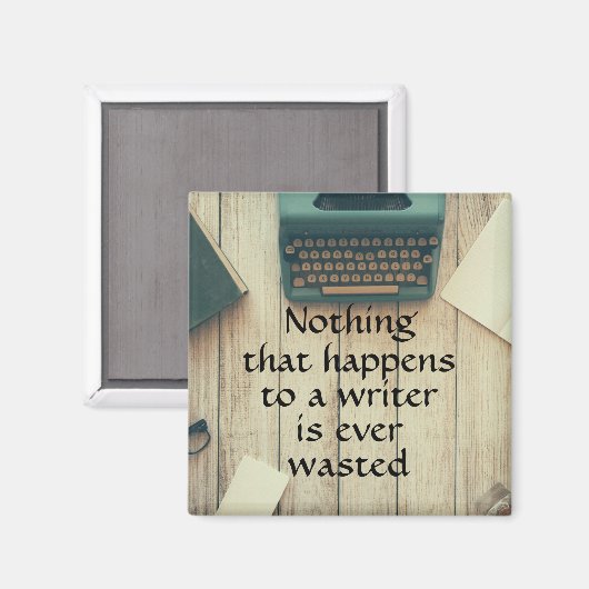 Niets dat een schrijver overkomt, wordt ooit versp magneet (Voorkant / Achterkant)