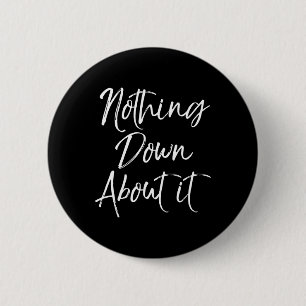 Niets Down Er Overheen Leuk Schattig Downsyndroom  Ronde Button 5,7 Cm