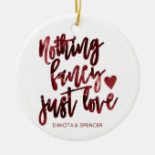 Niets Fancy gewoon liefde | Donkere Crimson rode b Keramisch Ornament (Voorkant)