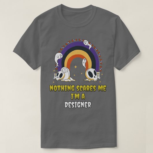 Niets geeft me iets aan dat ik een ontwerper ben t-shirt (Design voorkant)
