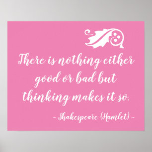 Niets goed of slecht, maar denken aan Shakespeare Poster
