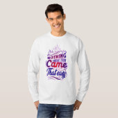 Niets groots is ooit zo gemakkelijk gekomen t-shirt (Voorkant volledig)