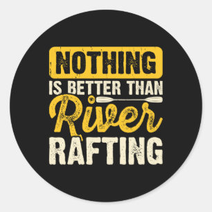 Niets is beter dan rivier rafting vlot varen ronde sticker