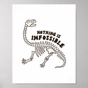 Niets is imfossible dinosaurus Botten Pun Poster
