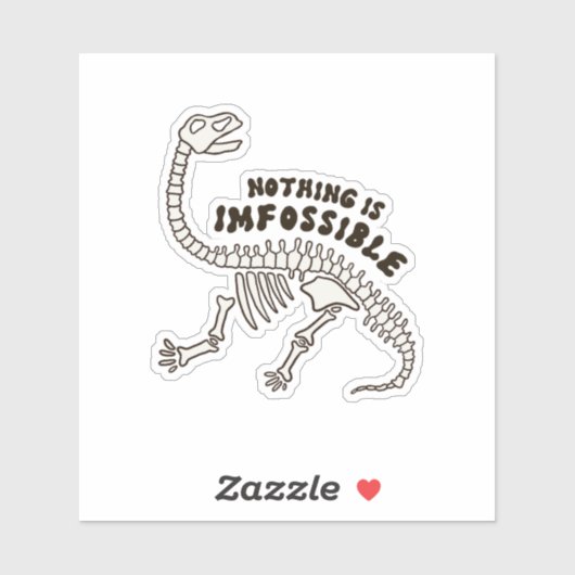 Niets is imfossible dinosaurus Botten vinyl Sticke Sticker (Vel)