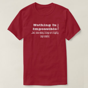 Niets is onmogelijk - een MisterP-Shirt T-shirt