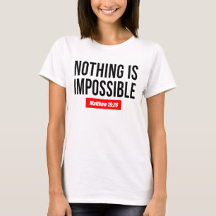 Niets is onmogelijk Mattheüs 19:26 T-shirt