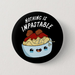 Niets is onstabiel, grappige pasta's die donker zi ronde button 5,7 cm
