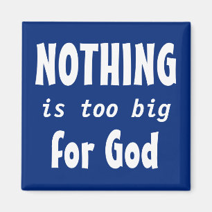 NIETS IS TE GROOT VOOR GOD Inspirerend Magneet