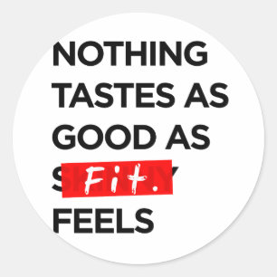 Niets is zo goed als FIT voelt - Inspiratie Ronde Sticker