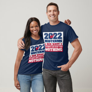 Niets kan deze Rode Golf 2022 Midterms tegenhouden T-shirt