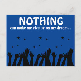 NIETS kan me ertoe brengen mijn droom op te geven Briefkaart