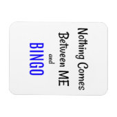 "Niets komt tussen mij en BINGO" Magneet (Horizontaal)
