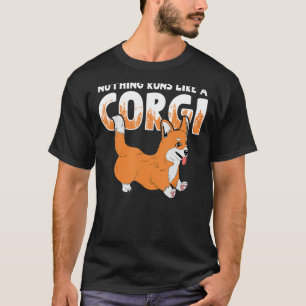 Niets loopt als een Corgi Hondenliefhebber Eigenaa T-shirt