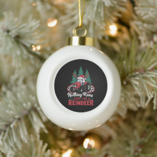 Niets loopt als een rendier kersttractor keramische bal ornament