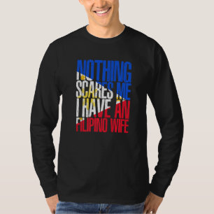 Niets Maakt Me Bang Filipijnse Vrouw Filipijnen Pi T-shirt