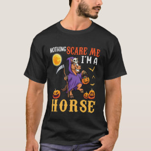 Niets maakt me bang Ik ben een paard Grappig Hallo T-shirt