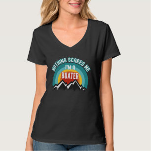 Niets maakt me bang, ik ben een schipper t-shirt