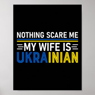Niets Maakt Me Bang Mijn Vrouw Is Oekraïens Grappi Poster