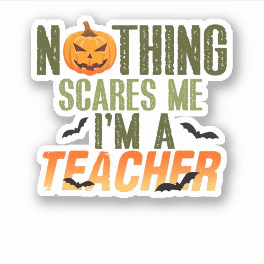 Niets maakt me uit dat ik leraar Halloween ben Sticker (Voorkant)