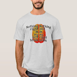 Niets rechtse hersenen T Shirt