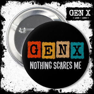 Niets schrikt me af Generation X Gen Xer Funny Gen Ronde Button 5,7 Cm