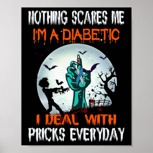 Niets schrikt me af, ik ben diabeet en ik heb met poster
