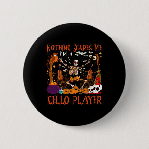 Niets schrikt me af, ik ben een cellospeler Hallow Ronde Button 5,7 Cm