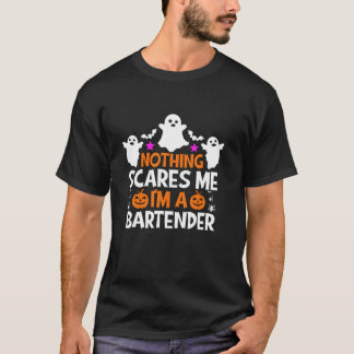 Niets schrikt me af, ik ben een grappige barman Ha T-shirt