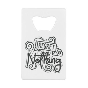 Niets Te Betreuren Citaat Kredietkaart Flessenopener
