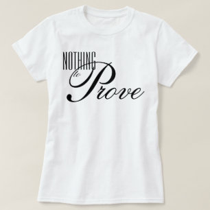 "Niets te Bewijzen" esthetisch script bevestiging T-shirt