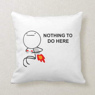 Niets te doen hier - Pillow Kussen