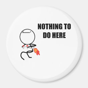 Niets te doen hier Rage Face Meme Magneet