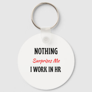 Niets verbaast me dat ik werk in HR 2 Sleutelhanger