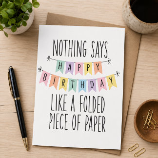 Niets zegt “Gelukkige verjaardag” als een gevouwen Feestdagenkaart