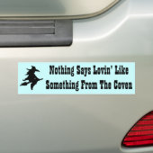 Niets zegt Lovin's als iets van de Coven. Bumpersticker (Op auto)