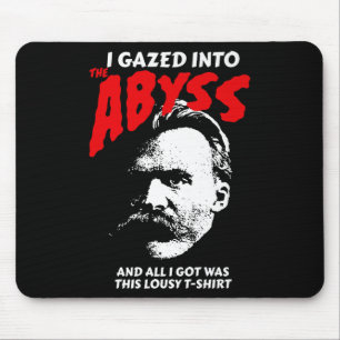 Nietzsche - ik ging naar de Abyss en ik kreeg dit Muismat