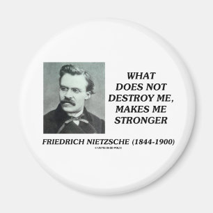 Nietzsche wat me niet vernietigt maakt sterker magneet