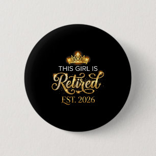 Nieuw hoofdstuk dit meisje is met pensioen est 202 ronde button 5,7 cm