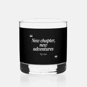 Nieuw hoofdstuk, nieuw avonturen ontwerp door mij whisky glas