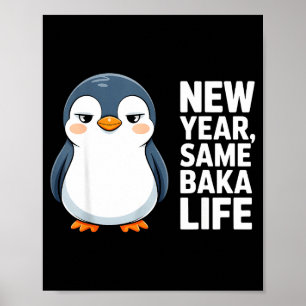 Nieuw jaar hetzelfde Baka leven grappige pinguïn a Poster