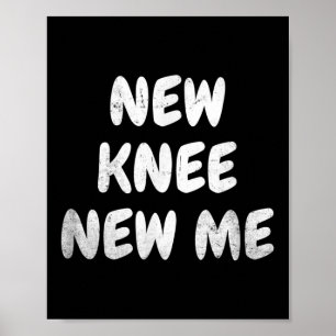 Nieuw Knie Nieuwe Mij Cool Knie Vervanging Quotes Poster
