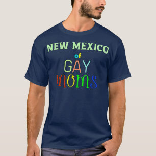 nieuw mexico van homoseksuele moeders t-shirt