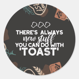 Nieuwe Studie in Toast Bread Quote Ronde Sticker