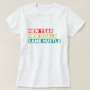Nieuwjaar, nieuwe doelen, dezelfde motivatie t-shirt